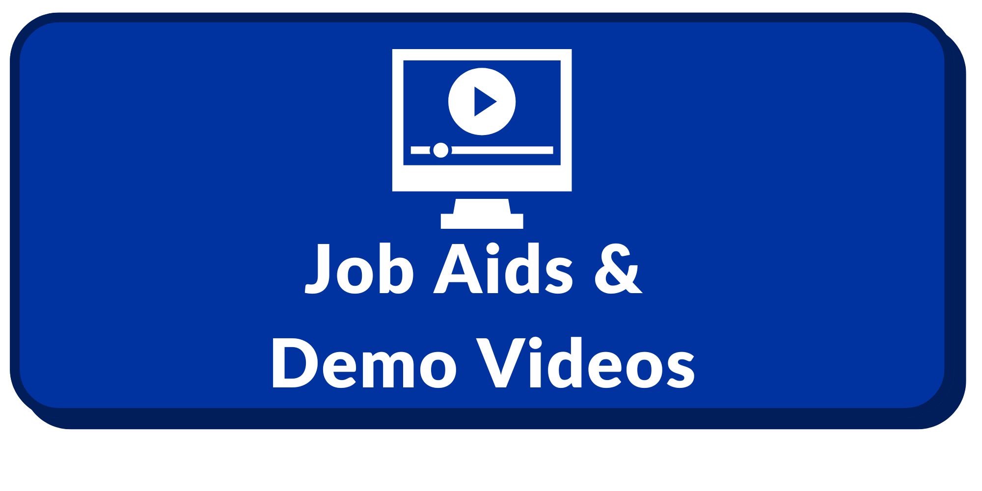 Job Aids and Demo Videos